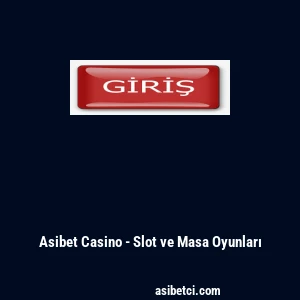 Asibet Casino - Slot ve Masa Oyunları
